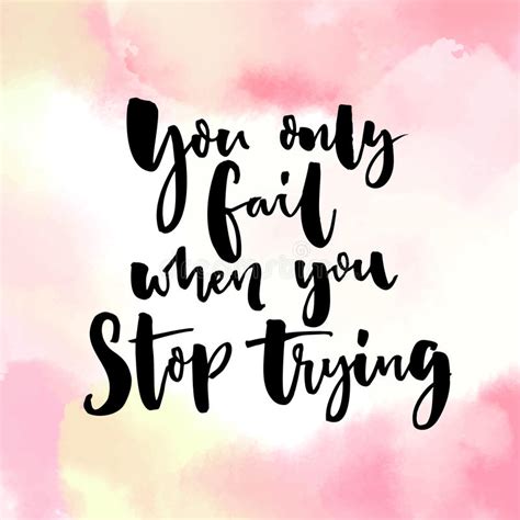 Check spelling or type a new query. You Only Fail, When You Stop Trying. Motivational Quote ...