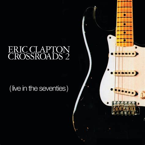‎crossroads 2 Live In The Seventies Album By Eric Clapton Apple Music