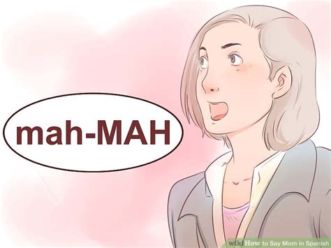 3 Ways To Say Mom In Spanish Wikihow