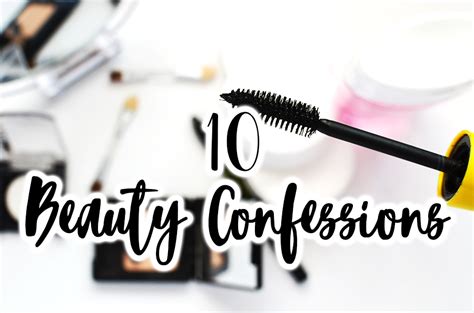 10 Beauty Confessions Dorkface