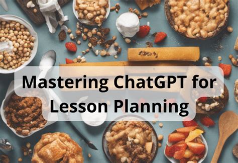 Mastering Chatgpt For Lesson Planning Learn Chat Gpt Beginner Learn Chat Gpt Gogetgpt Com