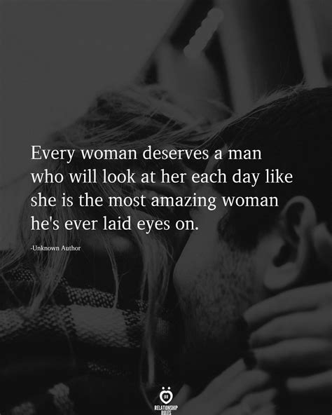 Every Woman Deserves A Man Deep Relationship Quotes Relationship