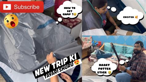 New Trip Ki Tayari Shuru 😍 How To Set Camp 😄 Aadivanshvlogs Youtube