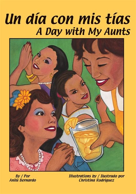 Un Día Con Mis Tías A Day With My Aunts Arte Publico Press