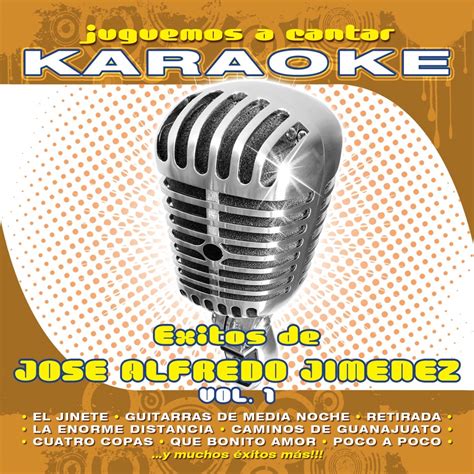 Juguemos a Cantar Karaoke Éxitos de José Alfredo Jiménez Vol 1