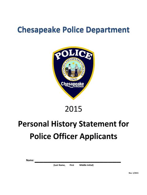 The police report templates are made up of a specialist who helps break the habit of making legal notes for use by law enforcement agencies. Chesapeake Police Department Personal History Statement ...