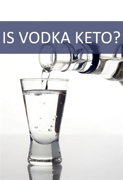 Is Vodka Allowed On The Keto Diet Is This That Food