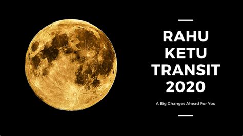 Rahu Transit 2020 And Ketu Transit 2020 Gochar Of Rahu And Ketu 2020