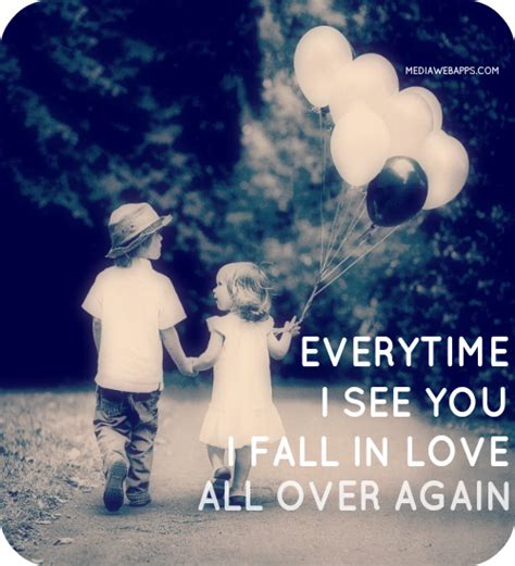 Everytime I See You I Fall In Love All Over Again ~ Love Quotes And