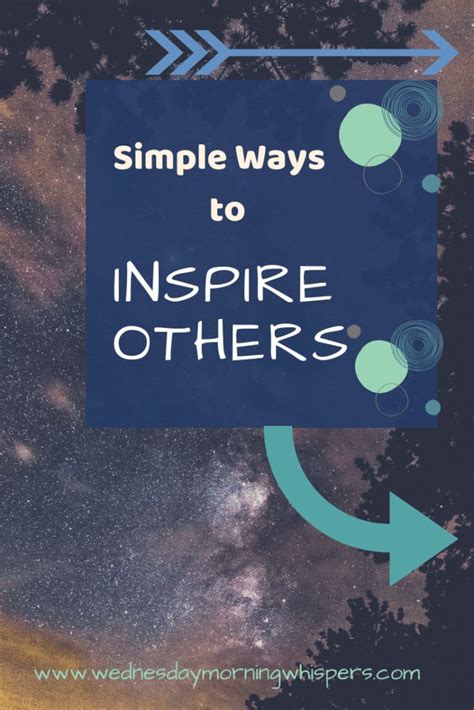 Simple Ways To Inspire Others Inspire Others How To Better Yourself