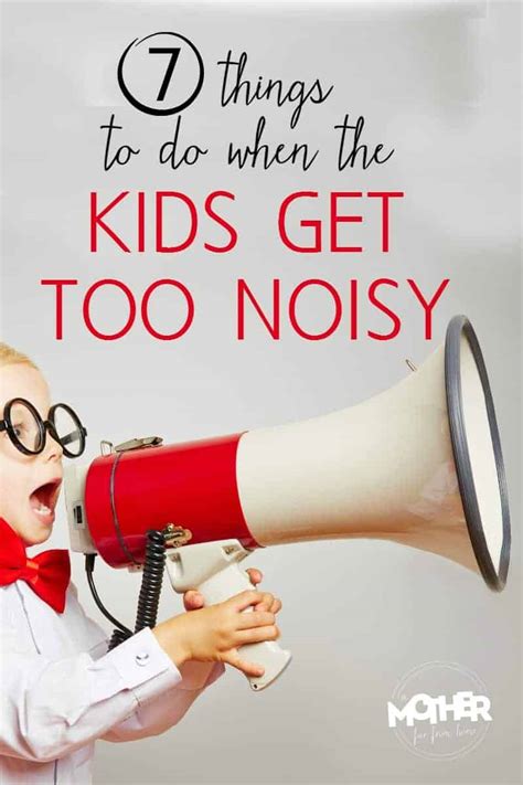 7 Things To Do When The Kids Get Too Noisy And Youre Gonna Lose It