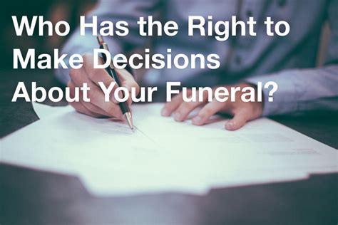 Who Has The Right To Make Decisions About Your Funeral