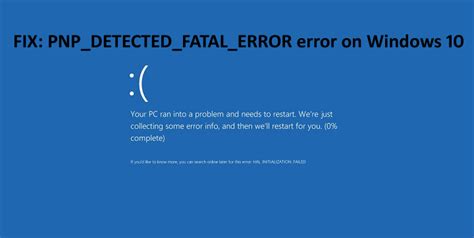 Fix Pnpdetectedfatalerror Error On Windows 10 Fix Windows Errors Blog