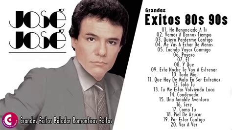 Jose Jose 80s 90s Grandes Exitos Baladas Romanticas Exitos Exitos Sus