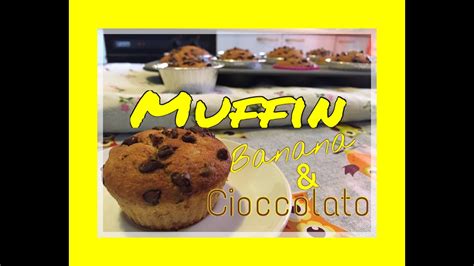 Muffin Banana And Cioccolato Youtube