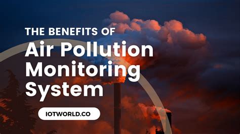 Benefits Of Air Pollution Monitoring System Iot World