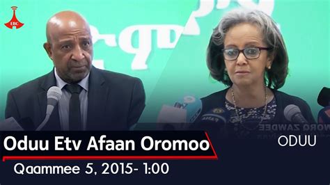 Oduu Etv Afaan Oromoo Qaammee 5 2015 100 Youtube