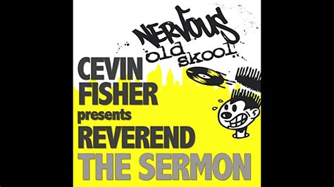 Cevin Fisher Presents The Reverend The Sermon Theatre Of The Freaks