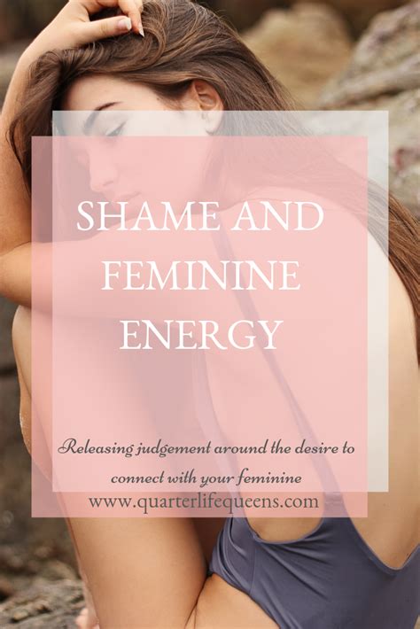 shame and feminine energy feminine energy femininity tips divine