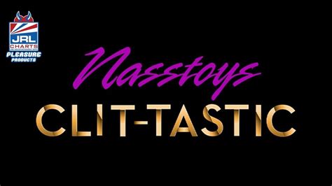 Nasstoys Unveils Clit Tastic Collection To Adult Industry