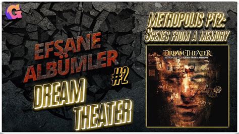 Dream Theater Metropolis Pt 2 Scenes From A Memory Efsane