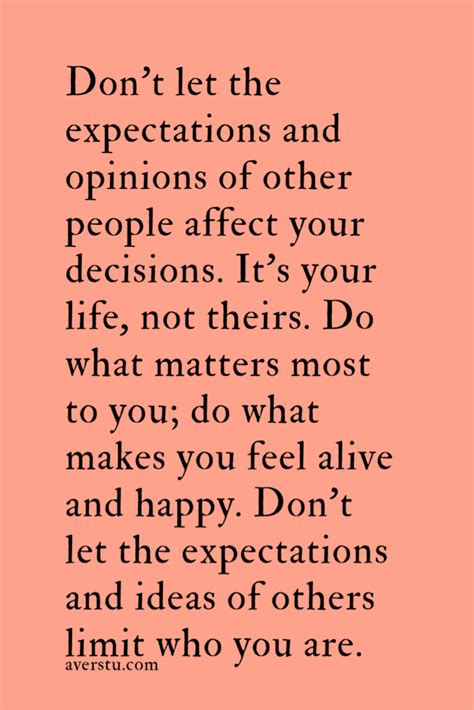 Dont Let The Expectations And Opinions Of Other People Affect Your