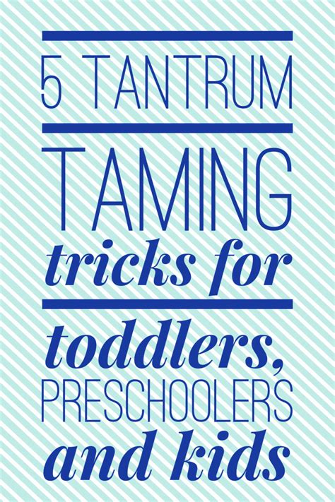 5 Tantrum Taming Tricks For Toddlers Preschoolers And Kids Really