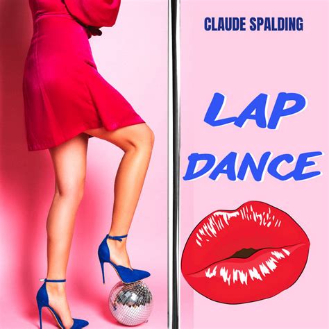 Lap Dance Claude Spalding
