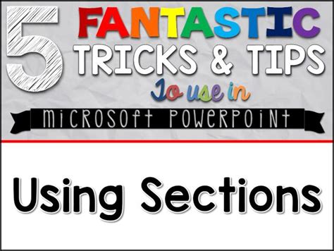 5 Fantastic Tricks And Tips Using Sections Powerpoint Tips Microsoft
