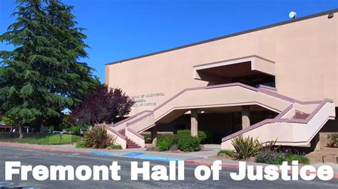 Fremont Hall Of Justice Courthouse Youtube