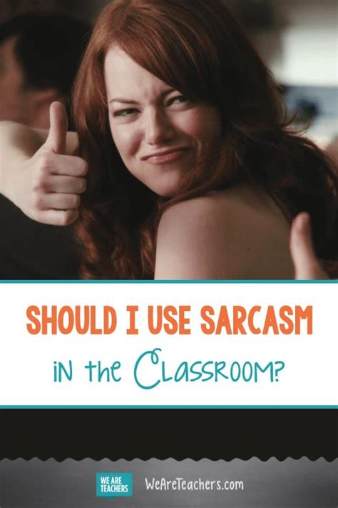 Should I Use Sarcasm In The Classroom A Good Sense Of Humor And A