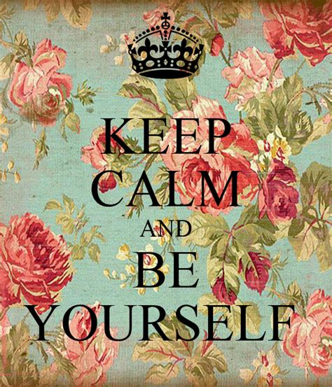 Keep Calm And Be Yourself Poster Chrysanasou Keep Calm