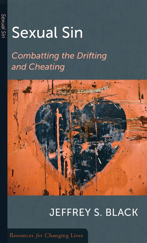 Sexual Sin Combatting The Drifting And Cheating Christian Counseling