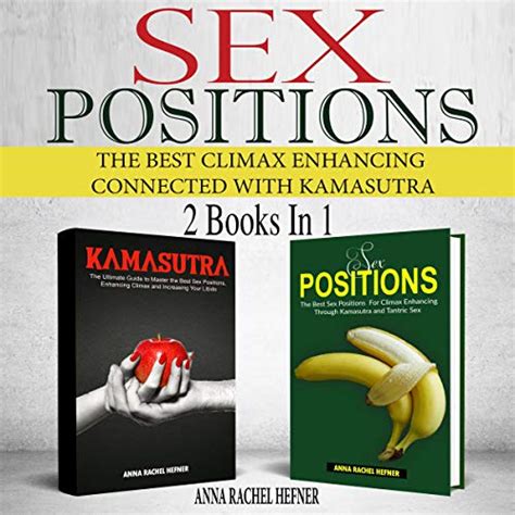 Sex Positions The Best Climax Enhancing Connected With Kamasutra 2 Books In 1