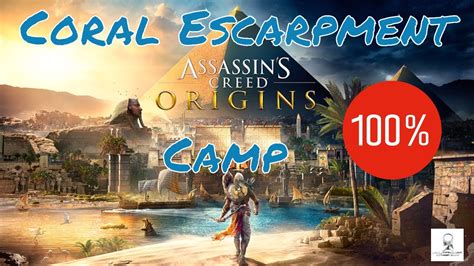 Assassins Creed Origins Coral Escarpment Camp Completion Youtube