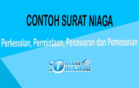 Ulasan lengkap seputar contoh surat niaga yang baik dan benar. Contoh Surat Niaga - Perkenalan,Permintaan,Penawaran dan ...