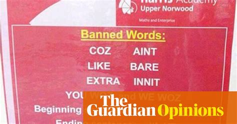 Banning Slang Will Only Further Alienate Young People Innit Will