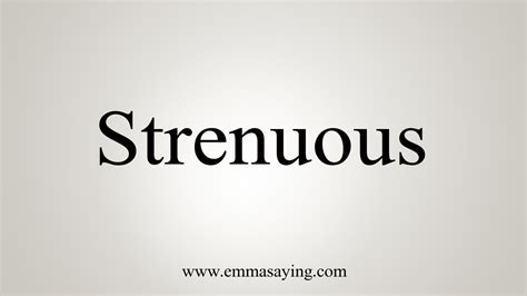 How To Say Strenuous Youtube