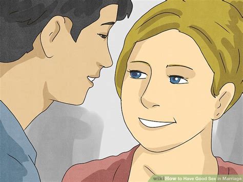 5 Ways To Have Good Sex In Marriage Wikihow