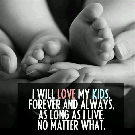 I Will Love My Kids Forever And Always As Long As I Live No Matter What