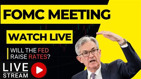 Fed Fomc Meeting Live Will Powell Continue Raising Rates Youtube