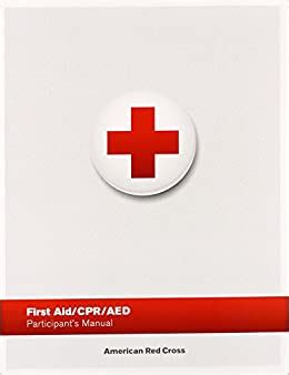 Every 8 minutes the american red cross responds to an emergency. First Aid/ CPR/ AED Participant's Manual: American Red Cross: 9781584806202: Amazon.com: Books