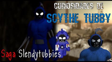 20 Curiosidades De Scythe Tubby Slendytubbies 2 Youtube