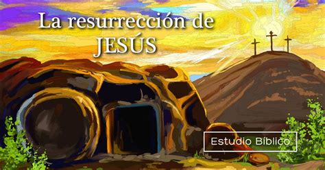 Enseñanza Sobre La Resurrección De Jesucristo