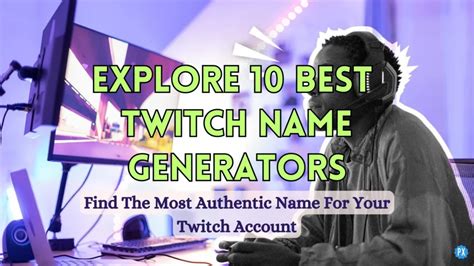 10 Best Twitch Name Generators Of 2023 Form Your Audience