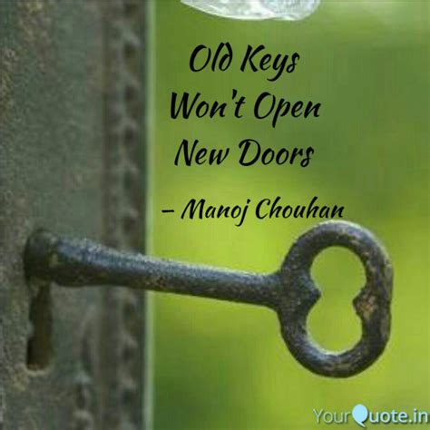 Old Keys Wont Open New Doors Old Keys Door Quotes Original Quotes