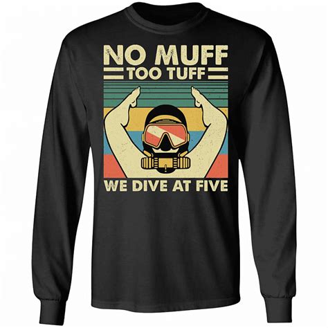 no muff too tuff scuba diver meme shirt no muff too tuff we dive at five muffs hoodie cubebik