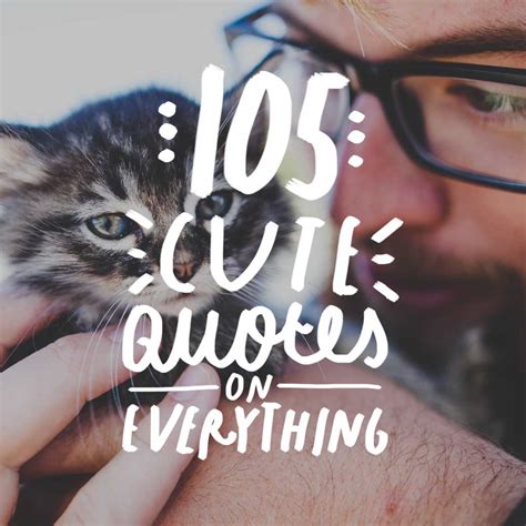 105 Cute Quotes On Everything Bright Drops