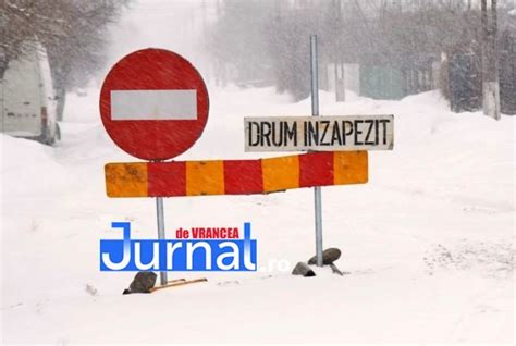 Ultima OrĂ Zăpada și Viscolul Au Făcut PrĂpĂd în Vrancea 7 Drumuri