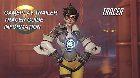 Overwatch Tracer Guide And Trailer Youtube